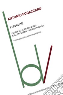 I racconti libro di Fogazzaro Antonio