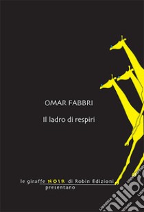 Il ladro di respiri libro di Fabbri Omar