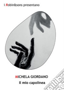 Il mio capolinea libro di Giordano Michela