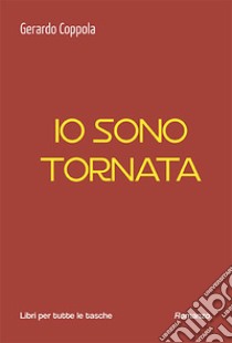 Io sono tornata libro di Coppola Gerardo