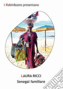 Senegal familiare libro di Ricci Laura