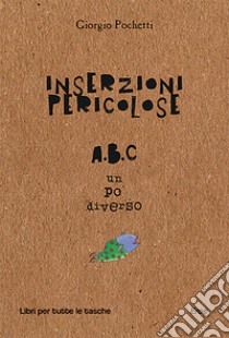 Inserzioni pericolose libro di Pochetti Giorgio