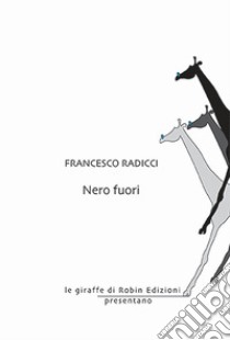 Nero fuori libro di Radicci Francesco