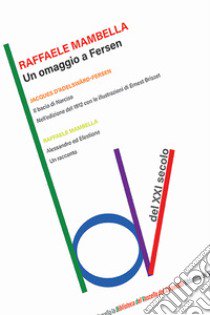 Un omaggio a Fersen: Il bacio di Narciso-Alessandro ed Efestione libro di Mambella Raffaele