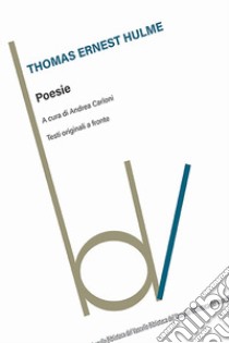 Poesie libro di Hulme Thomas Ernest; Carloni A. (cur.)