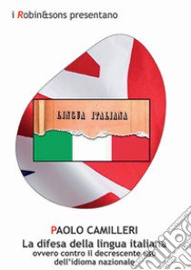 La difesa della lingua italiana libro di Camilleri Paolo