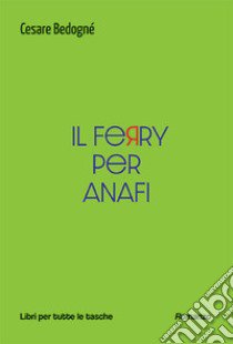 Il ferry per Anafi libro di Bedognè Cesare