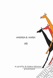 Ali libro di Nardi Andrea B.