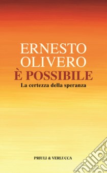 È possibile. La certezza della speranza libro di Olivero Ernesto