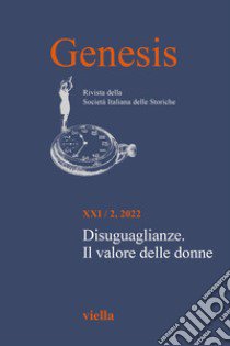 Genesis. Rivista della Società italiana delle storiche (2022). Vol. 2: Disuguaglianze. Il valore delle donne libro