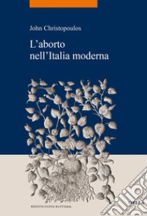 L'aborto nell'Italia moderna libro di Christopoulos John