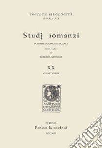 Studj romanzi. Nuova serie. Ediz. italiana e inglese. Vol. 19 libro di Antonelli R. (cur.)