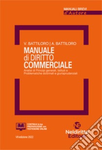 Manuale di diritto commerciale. Nuova ediz. Con espansione online libro di Battirolo Valentino; Battiloro Alessio