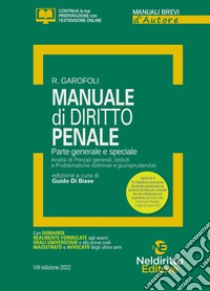 Manuale di diritto penale. Parte generale e speciale. Nuova ediz. Con espansione online libro di Garofoli Roberto; Di Biase G. (cur.)