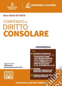 Compendio di diritto consolare 2022. Con espansione online libro di De Fazio Rosa Stella