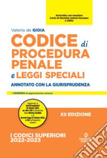 Codice di procedura penale e leggi speciali. Annotato con la giurisprudenza libro di De Gioia Valerio