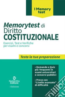 Memorytest di diritto costituzionale. Esercizi, test e verifiche per esami e concorsi libro