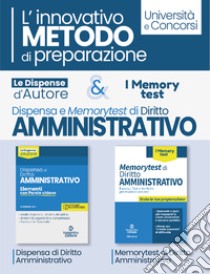 Kit dispensa d'autore: Dispensa di diritto amministrativo-Memorytest di diritto amministrativo. L'innovativo metodo di preparazione libro