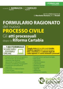 Formulario ragionato del nuovo processo civile. Gli atti processuali dopo la riforma Cartabia. Con espansione online libro di Barbazza A. (cur.); Caroleo F. (cur.)