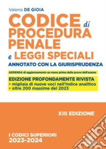 Codice di procedura penale e leggi speciali. Annotato con la giurisprudenza. Nuova ediz. libro di De Gioia Valerio