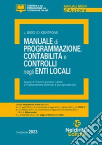 Manuale breve di contabilità, programmazione e controlli negli enti locali libro di Bisio L. (cur.); Centrone D. (cur.)