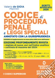 Codice di procedura penale e leggi speciali. Annotato con la giurisprudenza. Esame avvocato 2024 libro di De Gioia Valerio