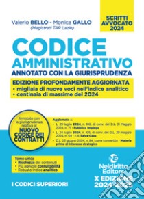 Codice amministrativo annotato con la giurisprudenza 2024 per l'esame di avvocato libro di Bello Valerio; Gallo Monica