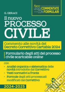 Nuovo processo Civile. Commento alle novità del Decreto Correttivo Cartabia D.Lgs. 31 ottobre 2024, n. 164 libro di Geraci G.