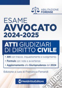 Atti di diritto civile per l'esame di avvocato 2024 libro di Ferrandi F. (cur.)