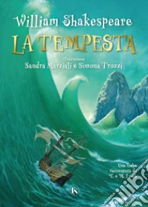 La tempesta. Una fiaba raccontata da Charles e Mary Lamb libro di Shakespeare William; Lamb Charles; Lamb Mary Ann