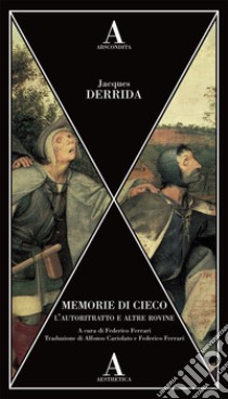 Memorie di cieco. L'autoritratto e altre rovine libro di Derrida Jacques; Ferrari F. (cur.)