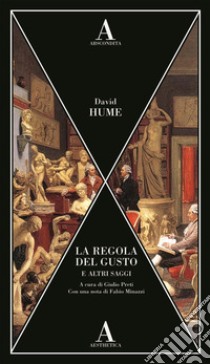 La regola del gusto e altri saggi libro di Hume David; Preti G. (cur.)