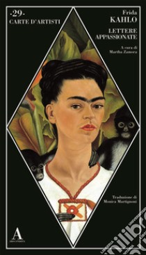 Lettere appassionate libro di Kahlo Frida; Zamora M. (cur.)