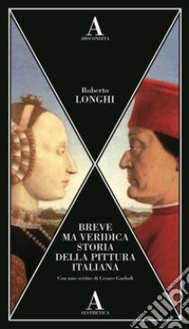 Breve ma veridica storia della pittura italiana libro di Longhi Roberto