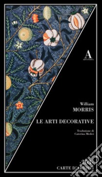 Le arti decorative libro di Morris William