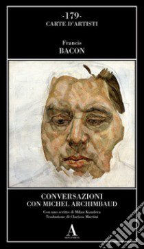 Conversazioni con Michel Archimbaud libro di Bacon Francis