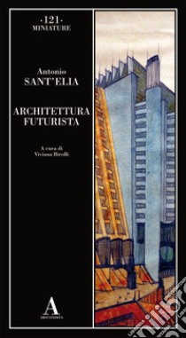 Architettura futurista libro di Sant'Elia Antonio; Birolli V. (cur.)