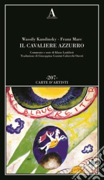 Il cavaliere azzurro libro di Kandinskij Vasilij; Marc Franz; Lankheit K. (cur.)