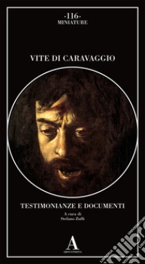 Vite di Caravaggio. Testimonianze e documenti libro di Zuffi S. (cur.)