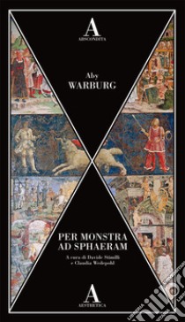 Per monstra ad sphaeram libro di Warburg Aby; Stimilli D. (cur.); Wedepohl C. (cur.)