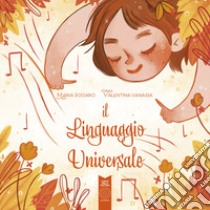 Il linguaggio universale. Ediz. italiana, inglese, spagnola e tedesca libro di Sogaro Maria