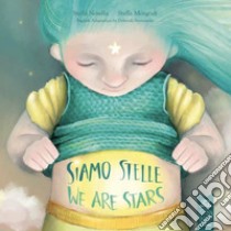 Siamo stelle-We are stars libro di Nosella Stella