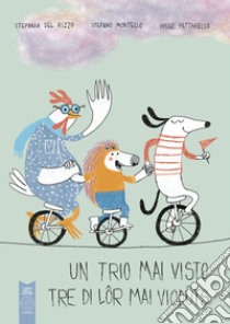 Un trio mai visto. Ediz. illustrata libro di Del Rizzo Stefania