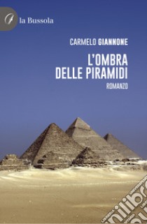 L'ombra delle Piramidi libro di Giannone Carmelo