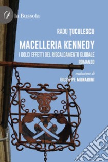 Macelleria Kennedy libro di Tuculescu Radu