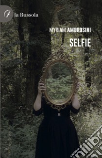 Selfie libro di Ambrosini Myriam