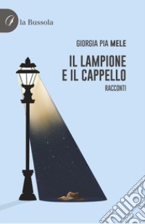 Il lampione e il cappello libro di Mele Giorgia Pia