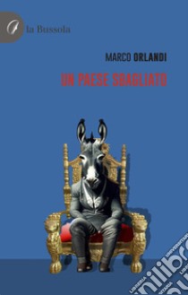 Un paese sbagliato libro di Orlandi Marco