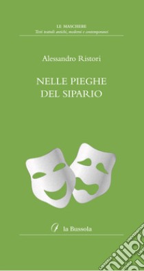 Nelle pieghe del sipario libro di Ristori Alessandro