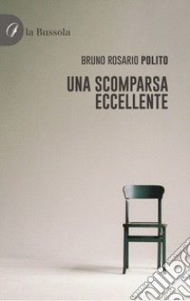 Una scomparsa eccellente libro di Polito Bruno Rosario